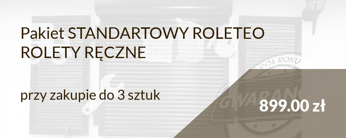 Pakiet STANDARTOWY ROLETEO ROLETY RĘCZNE przy zakupie do 3 sztuk - ROLETEO Serwis rolet, okien, drzwi i bram garażowych